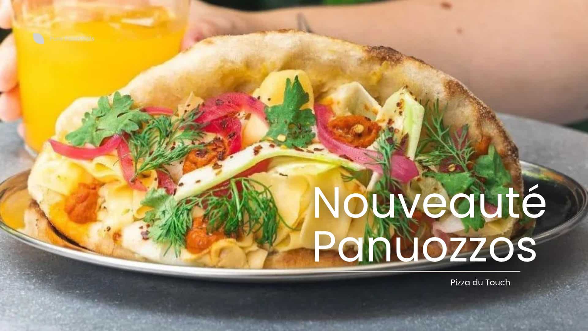 Nouveauté Panuozzos chez Pizza du Touch